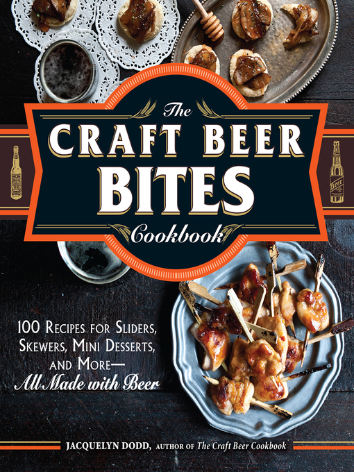 Title details for The Craft Beer Bites Cookbook by Jacquelyn Dodd - Available